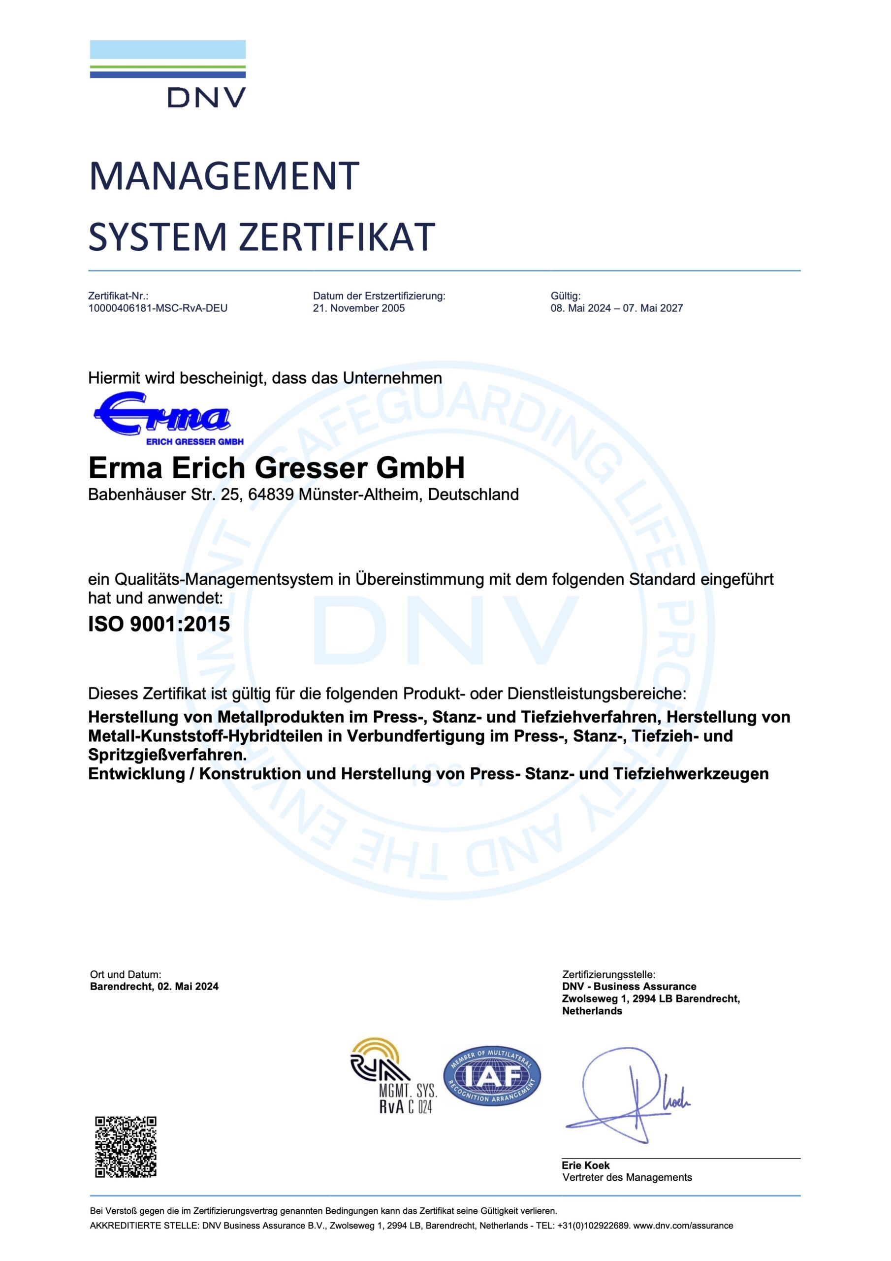 Ein DNV-Managementsystem-Zertifikat für die Erma Erich Gresser GmbH bestätigt die Einhaltung der ISO 9001:2015 für bestimmte Produktions- und Dienstleistungsbereiche und gewährleistet so die Qualitätssicherung. Diese Zertifizierung ist bis zum 30. Juli 2025 gültig.